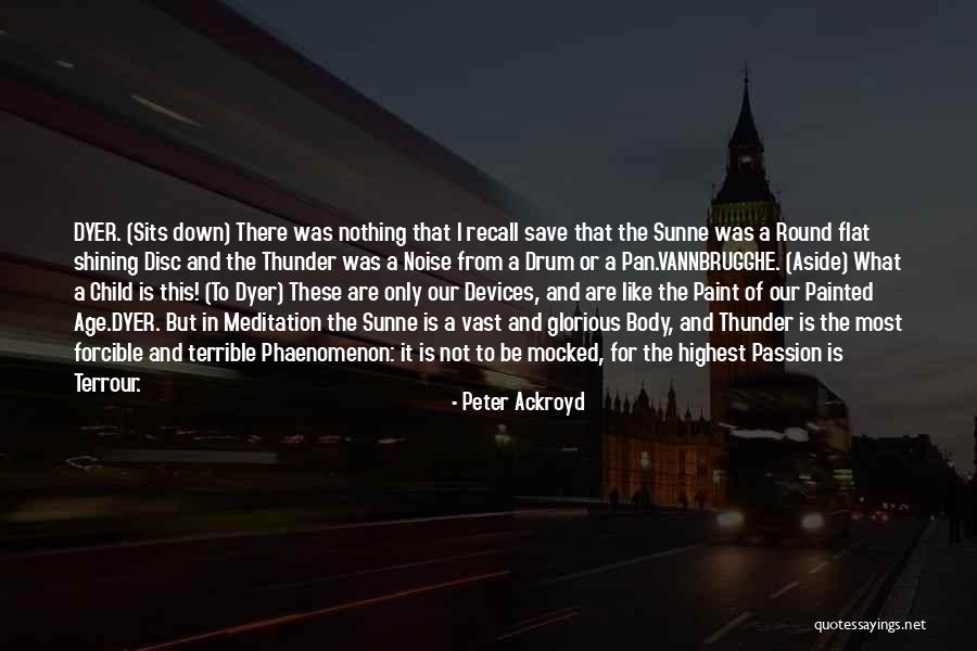 Child Age Quotes By Peter Ackroyd Child Age Quotes By Peter Ackroyd