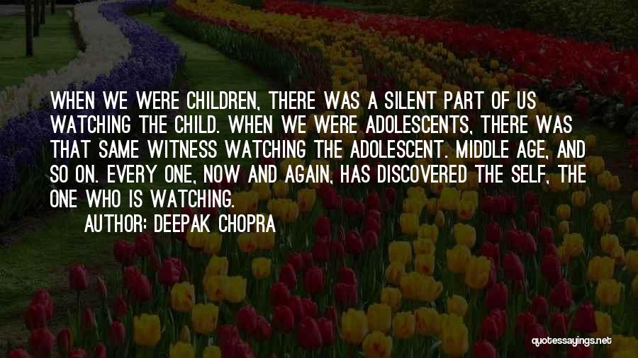 Child And Adolescent Quotes By Deepak Chopra