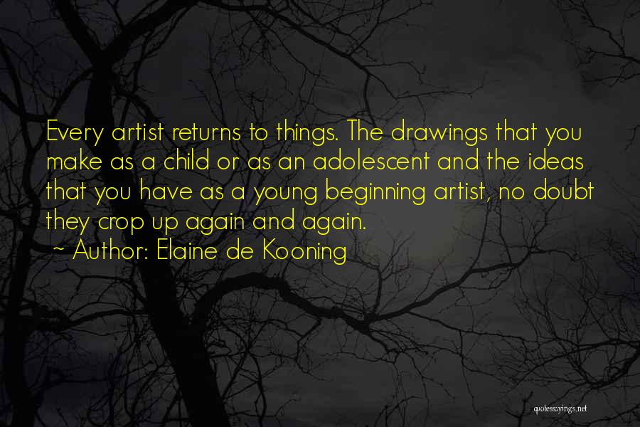 Child And Adolescent Quotes By Elaine De Kooning