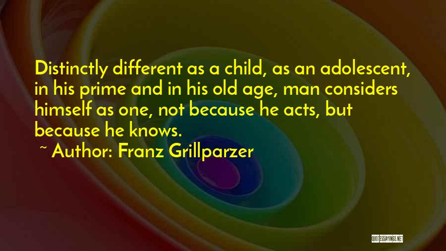 Child And Adolescent Quotes By Franz Grillparzer
