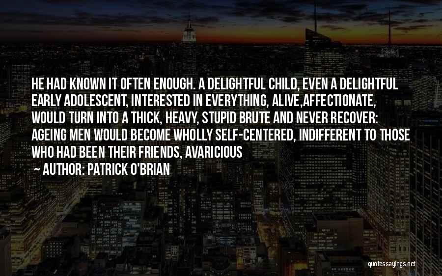 Child And Adolescent Quotes By Patrick O'Brian