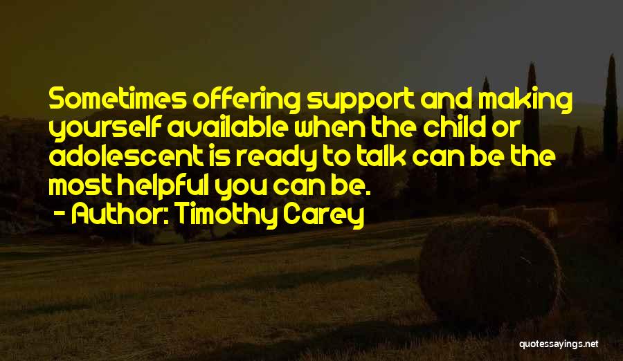 Child And Adolescent Quotes By Timothy Carey