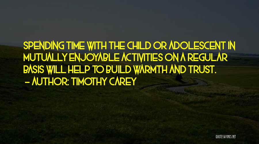 Child And Adolescent Quotes By Timothy Carey