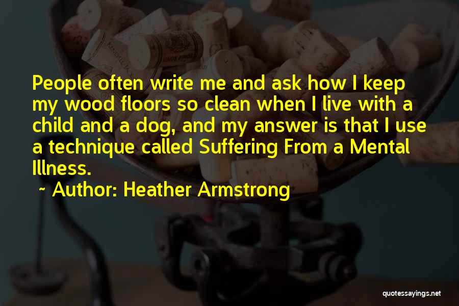 Child And Dog Quotes By Heather Armstrong