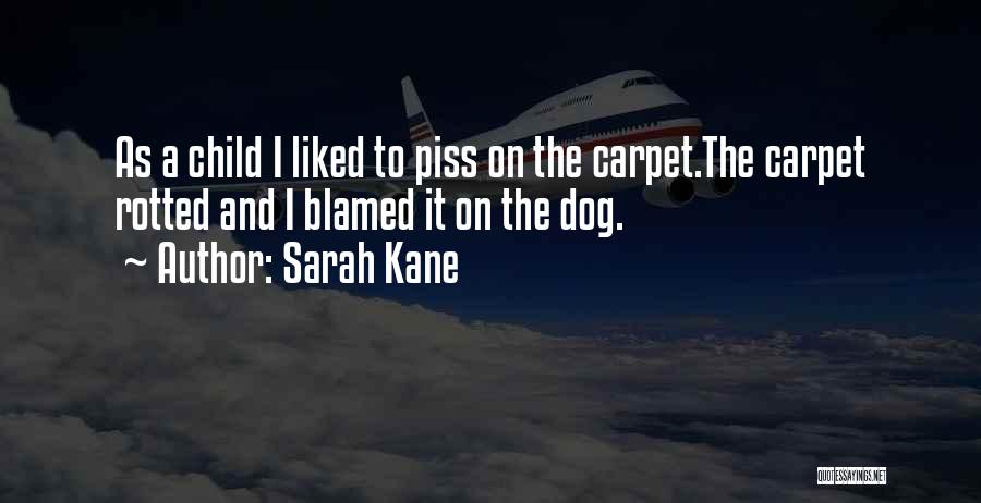 Child And Dog Quotes By Sarah Kane