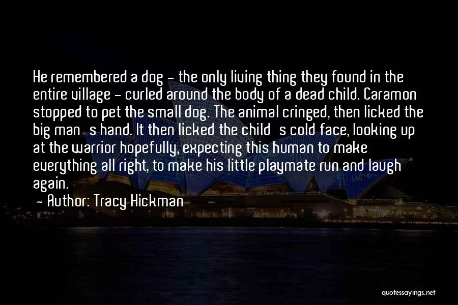 Child And Dog Quotes By Tracy Hickman