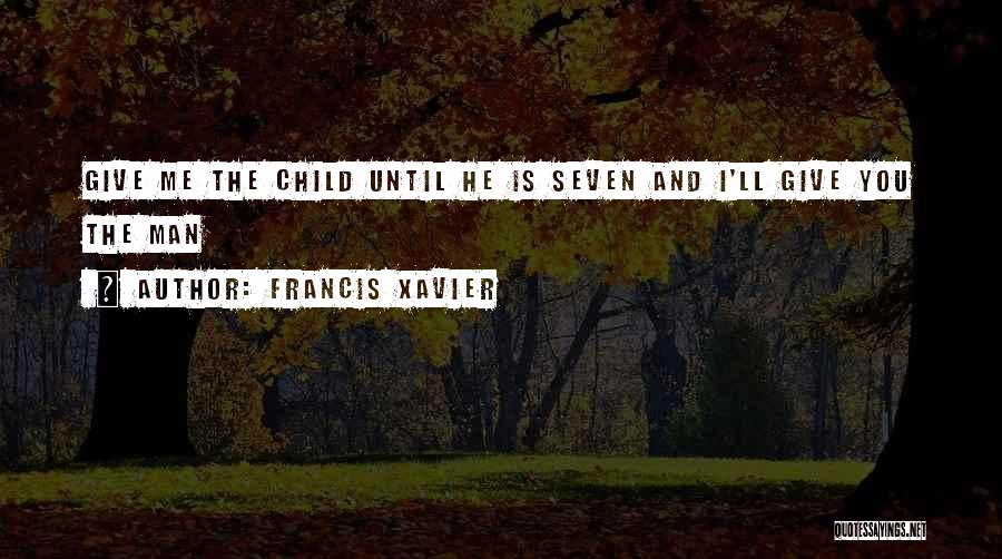 Child And Education Quotes By Francis Xavier