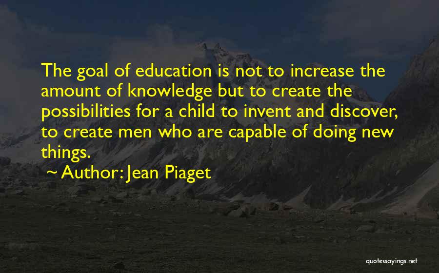 Child And Education Quotes By Jean Piaget