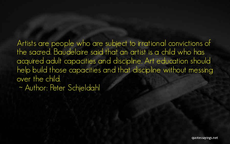 Child And Education Quotes By Peter Schjeldahl