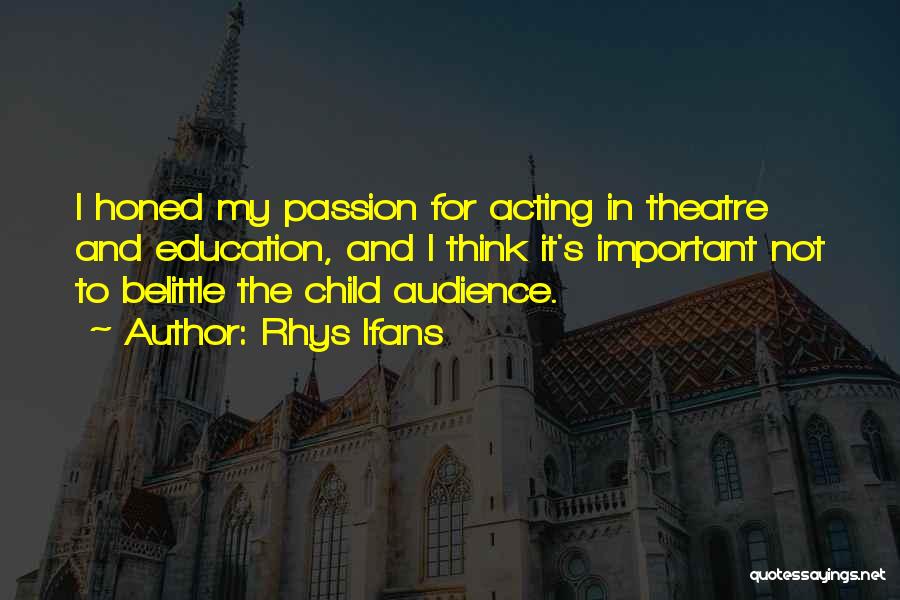 Child And Education Quotes By Rhys Ifans