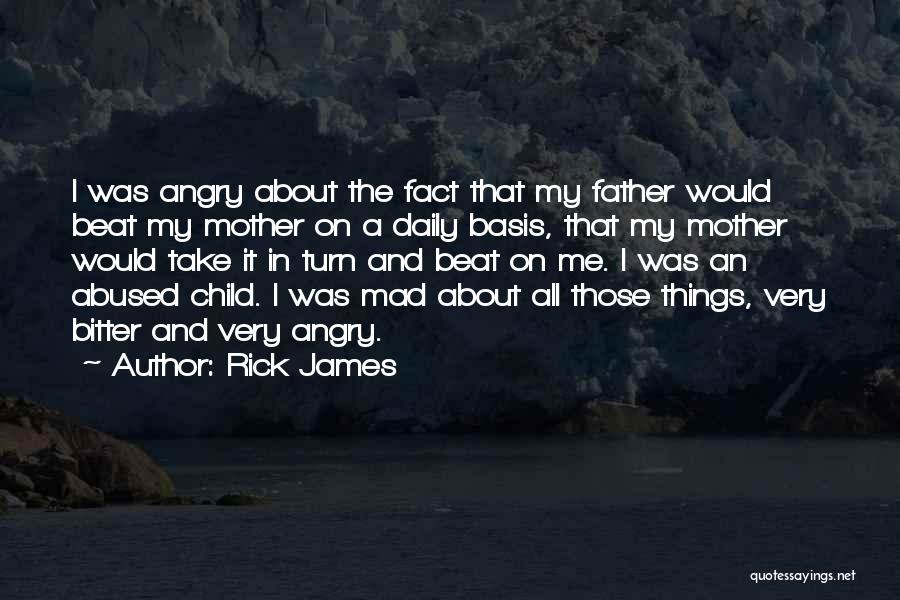 Child And Father Quotes By Rick James