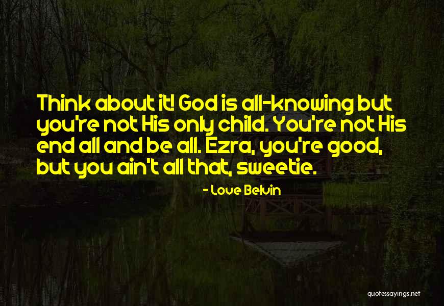 Child And God Quotes By Love Belvin