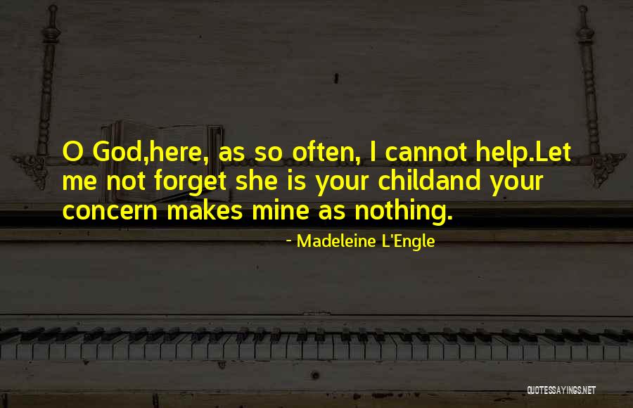 Child And God Quotes By Madeleine L'Engle