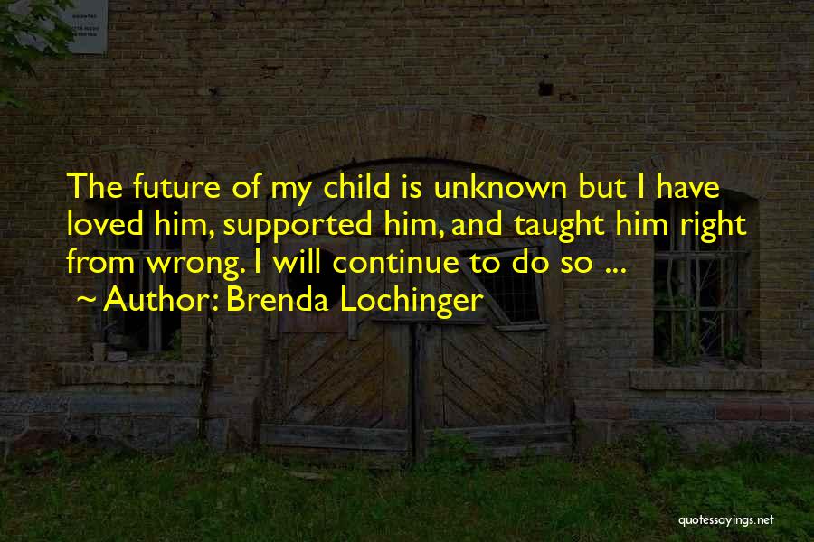 Child And Love Quotes By Brenda Lochinger