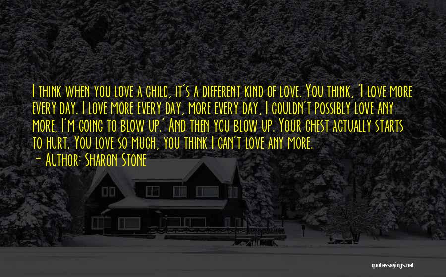 Child And Love Quotes By Sharon Stone