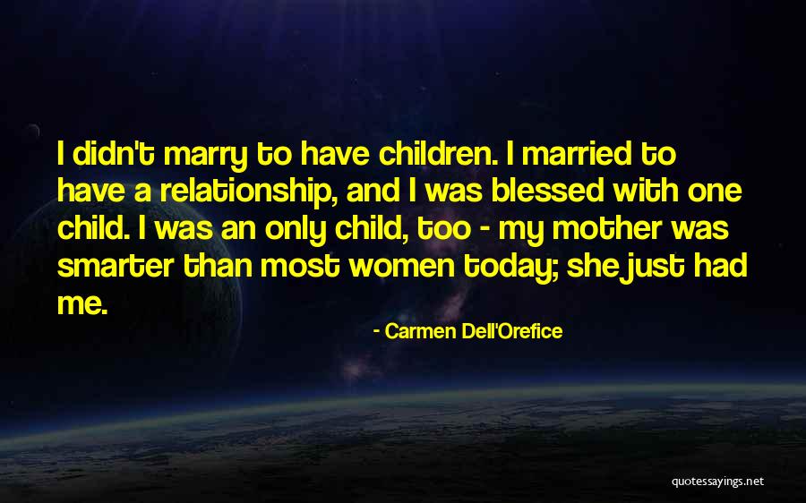 Child And Mother Relationship Quotes By Carmen Dell'Orefice