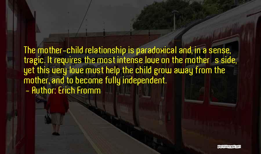 Child And Mother Relationship Quotes By Erich Fromm