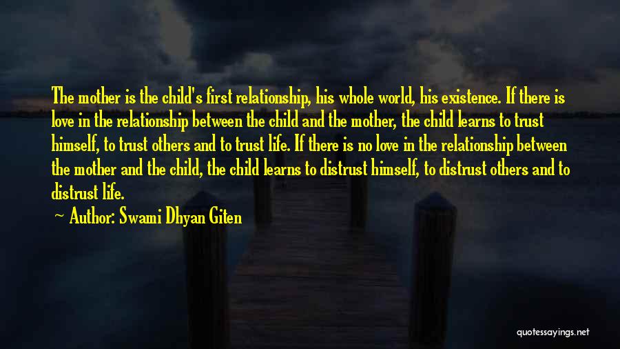 Child And Mother Relationship Quotes By Swami Dhyan Giten