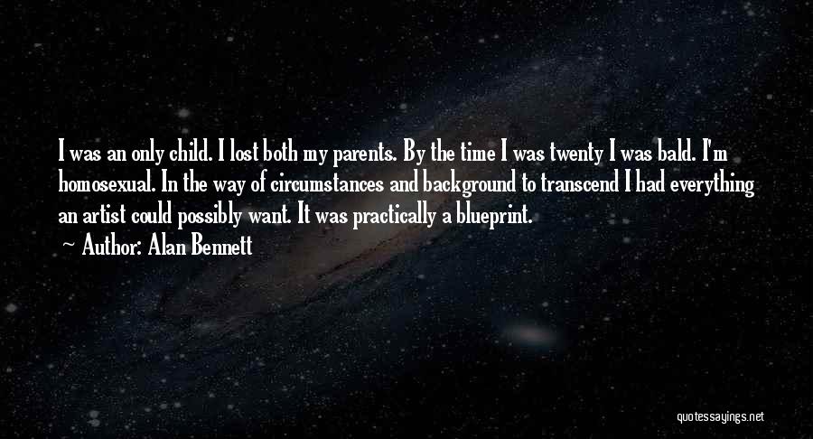 Child And Parent Quotes By Alan Bennett