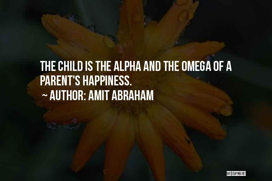 Child And Parent Quotes By Amit Abraham