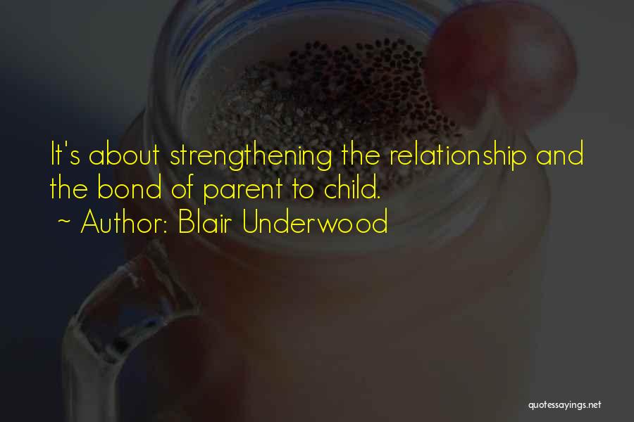 Child And Parent Quotes By Blair Underwood