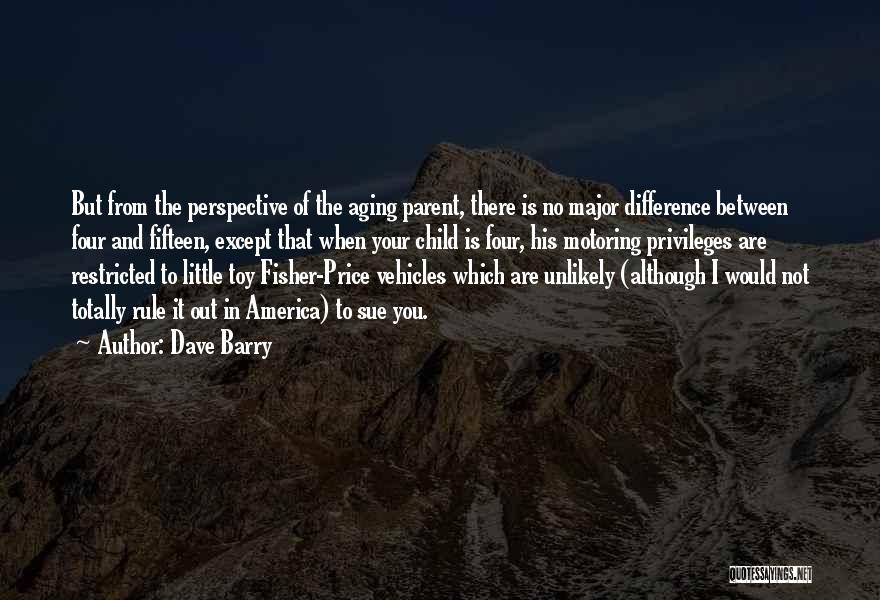 Child And Parent Quotes By Dave Barry