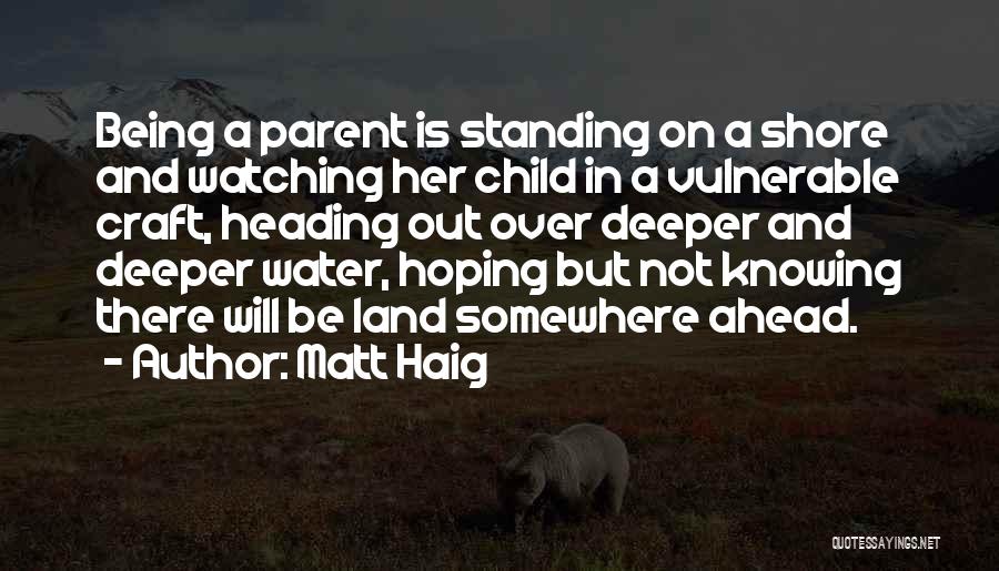 Child And Parent Quotes By Matt Haig