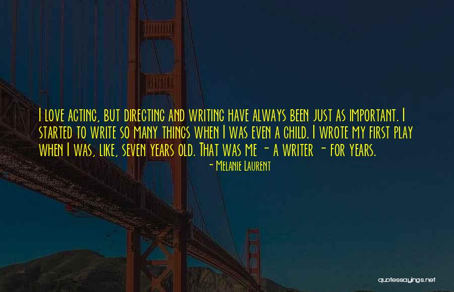 Child And Play Quotes By Melanie Laurent Child And Play Quotes By Melanie Laurent