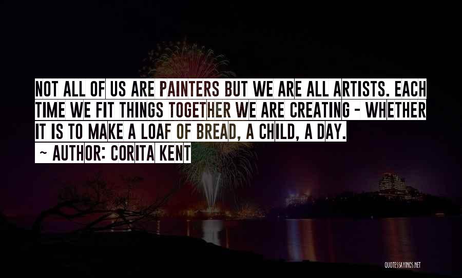 Child Artists Quotes By Corita Kent