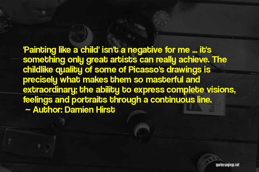 Child Artists Quotes By Damien Hirst