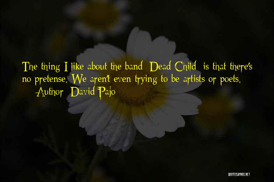 Child Artists Quotes By David Pajo
