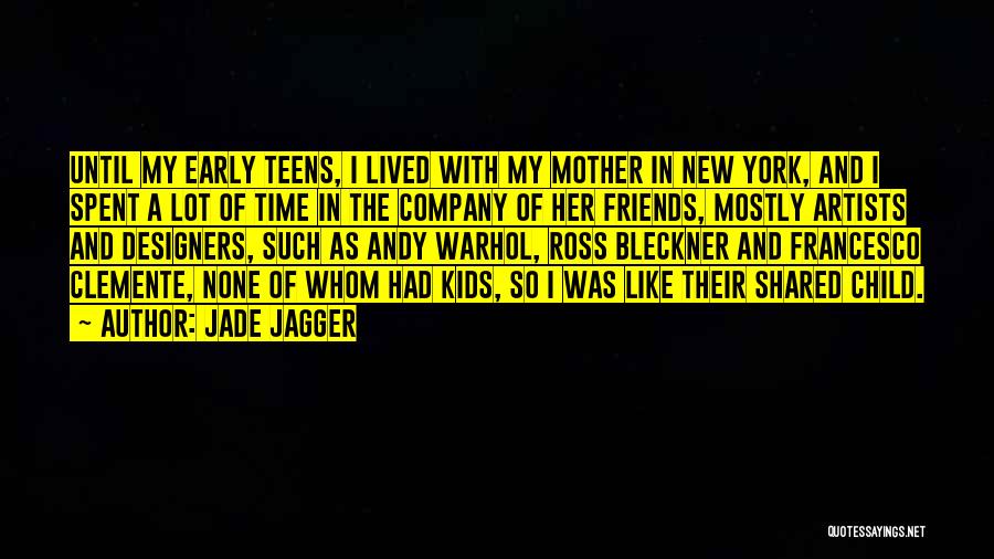 Child Artists Quotes By Jade Jagger