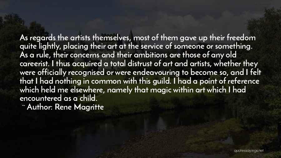 Child Artists Quotes By Rene Magritte