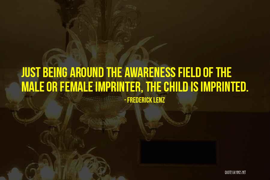 Child Awareness Quotes By Frederick Lenz Child Awareness Quotes By Frederick Lenz
