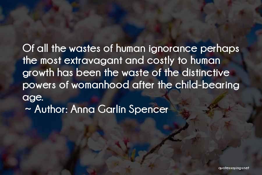 Child Bearing Quotes By Anna Garlin Spencer