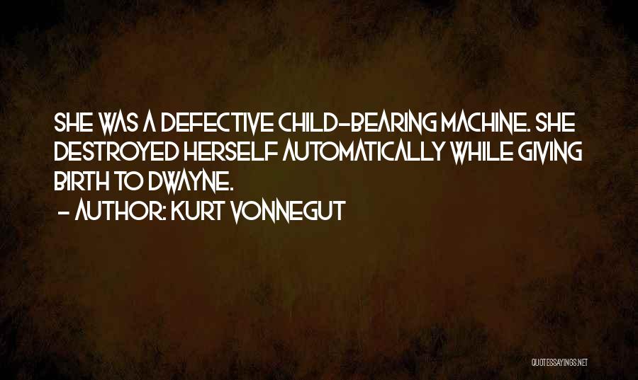 Child Bearing Quotes By Kurt Vonnegut