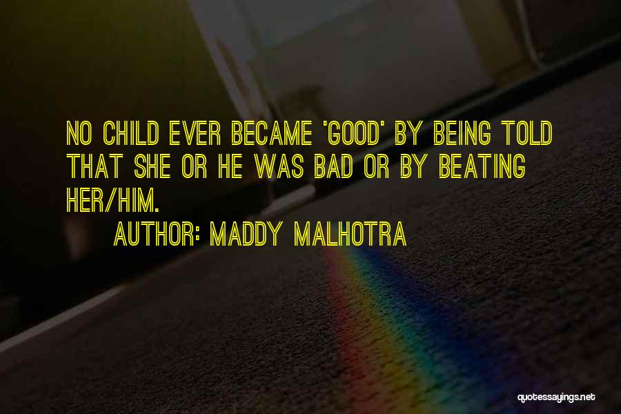 Child Beating Quotes By Maddy Malhotra
