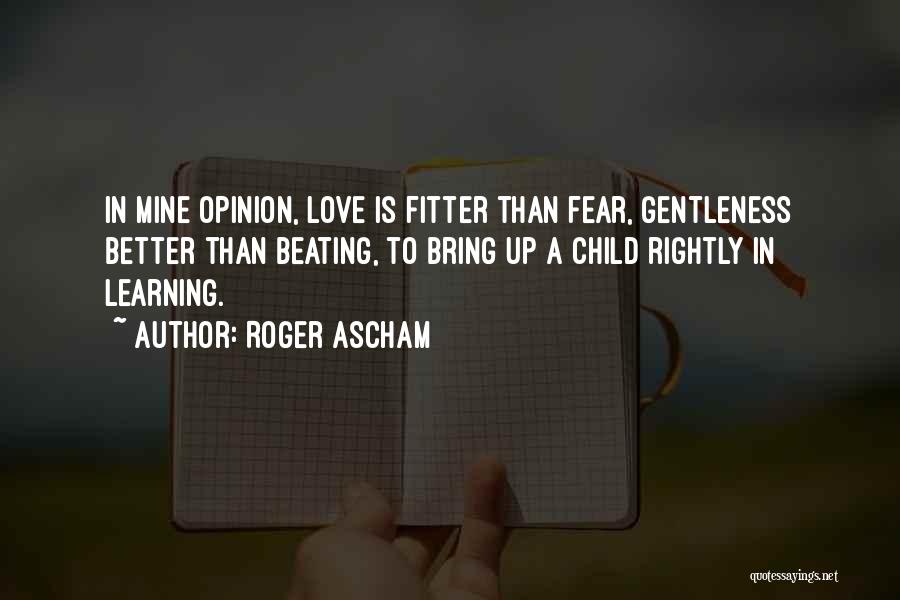 Child Beating Quotes By Roger Ascham