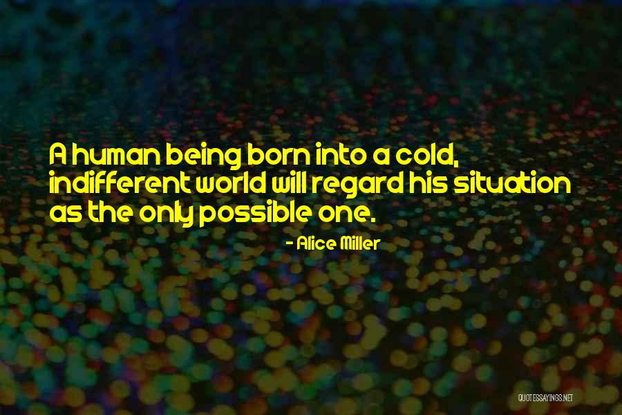 Child Being Born Quotes By Alice Miller