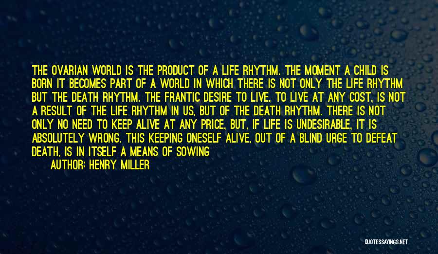 Child Being Born Quotes By Henry Miller