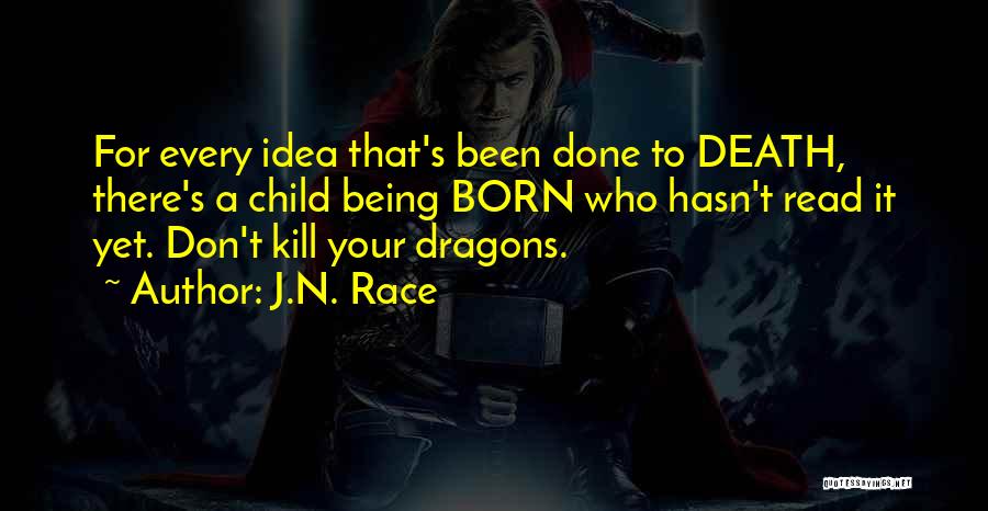 Child Being Born Quotes By J.N. Race