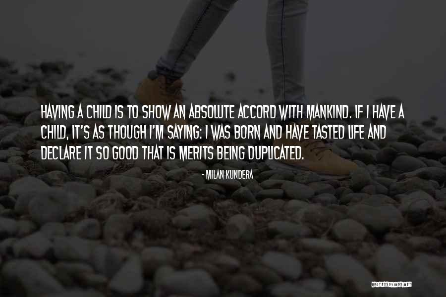 Child Being Born Quotes By Milan Kundera