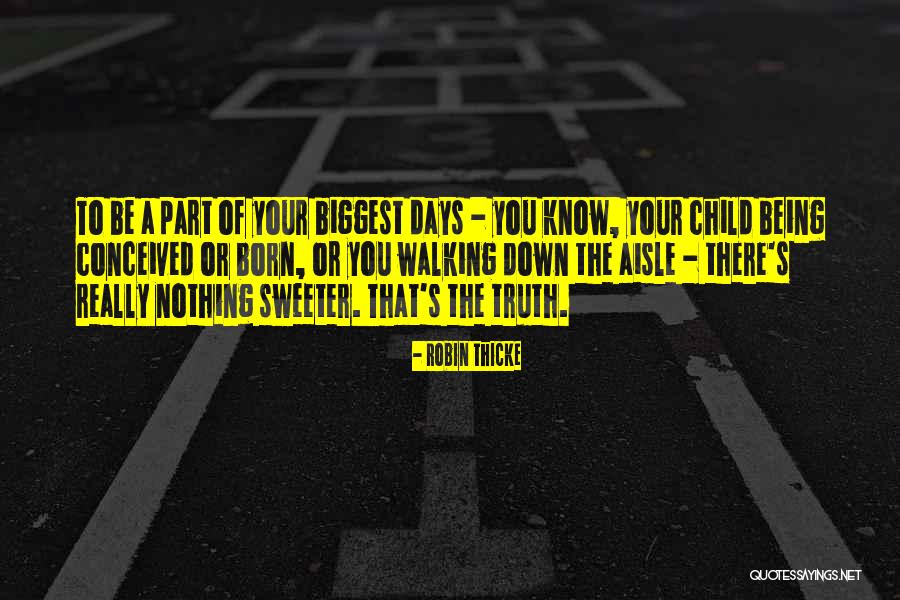 Child Being Born Quotes By Robin Thicke Child Being Born Quotes By Robin Thicke