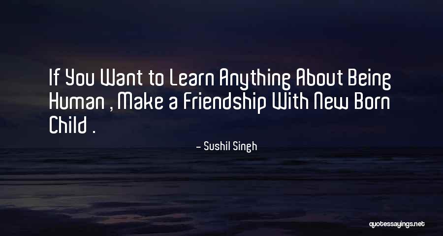 Child Being Born Quotes By Sushil Singh Child Being Born Quotes By Sushil Singh