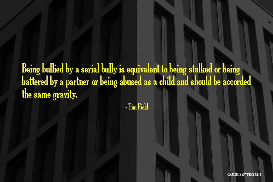 Child Being Bullied Quotes By Tim Field Child Being Bullied Quotes By Tim Field