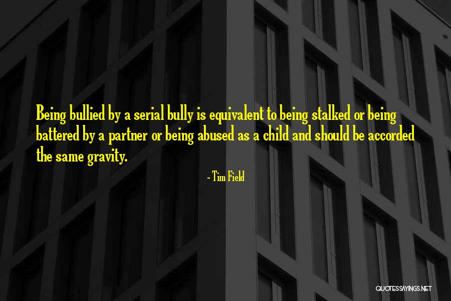 Child Being Bullied Quotes By Tim Field