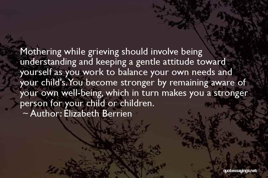 Child Bereavement Quotes By Elizabeth Berrien