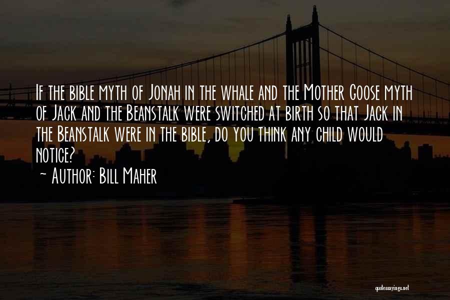 Child Birth Bible Quotes By Bill Maher