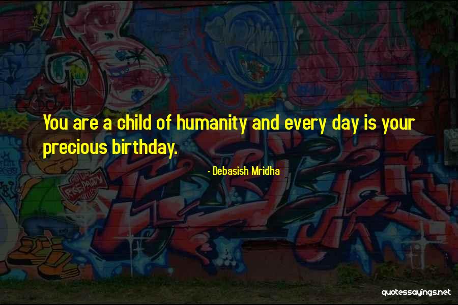 Child Birthday Quotes By Debasish Mridha