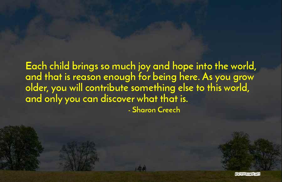 Child Brings Joy Quotes By Sharon Creech Child Brings Joy Quotes By Sharon Creech